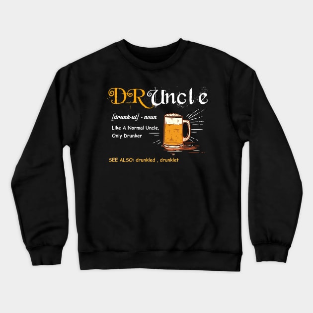 Druncle Crewneck Sweatshirt by joyTrends